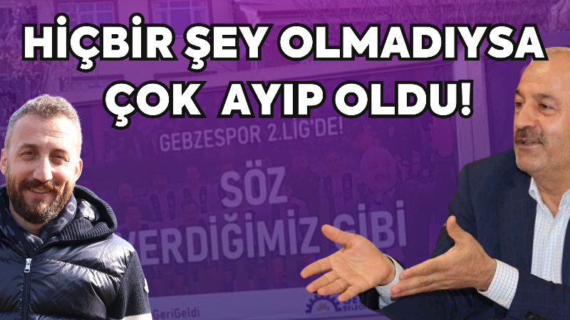 Hiçbir şey olmadıysa çok ayıp oldu!