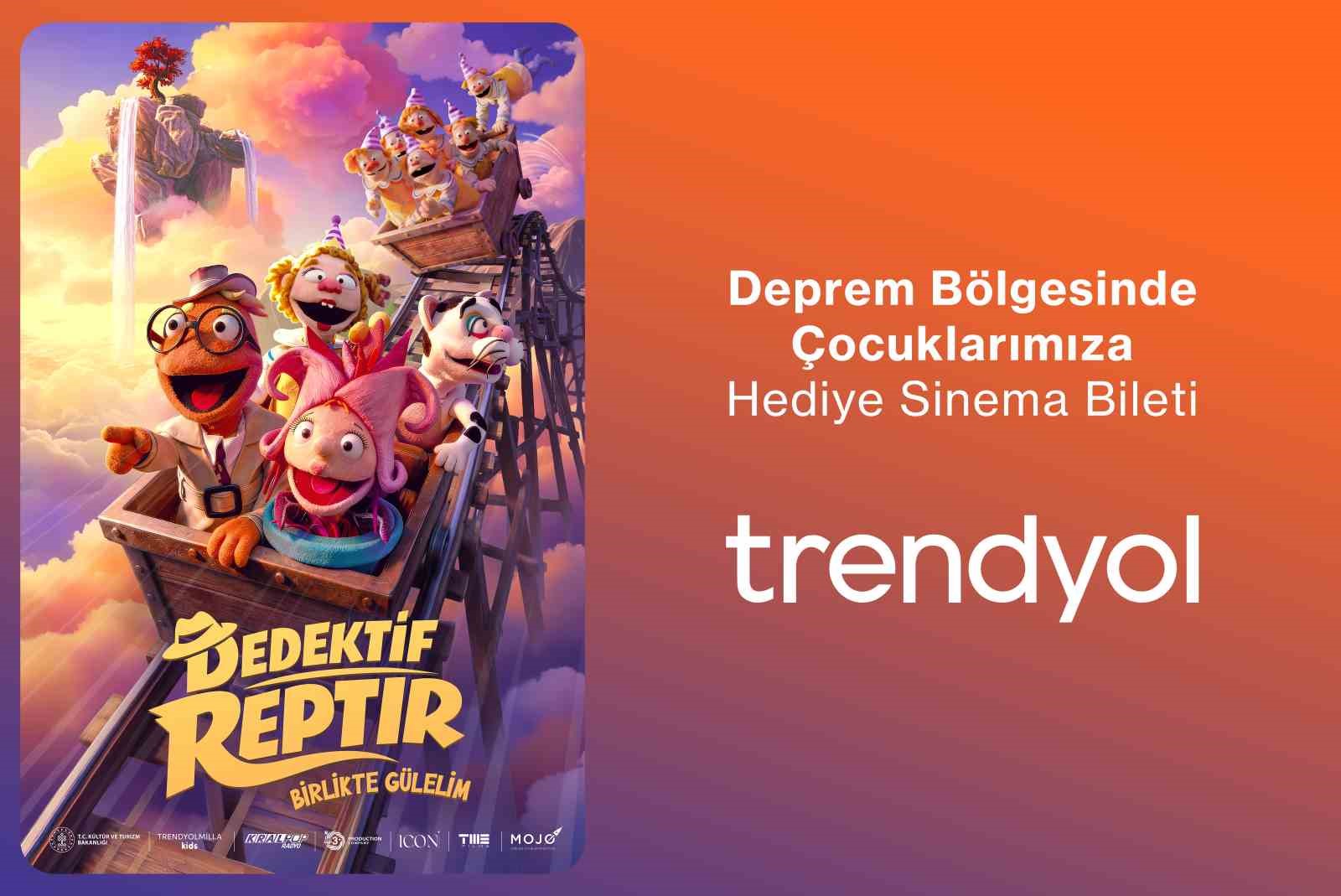 Trendyol, deprem bölgesindeki 200 bin çocuğu "Dedektif Reptır" filmi ile buluşturuyor
