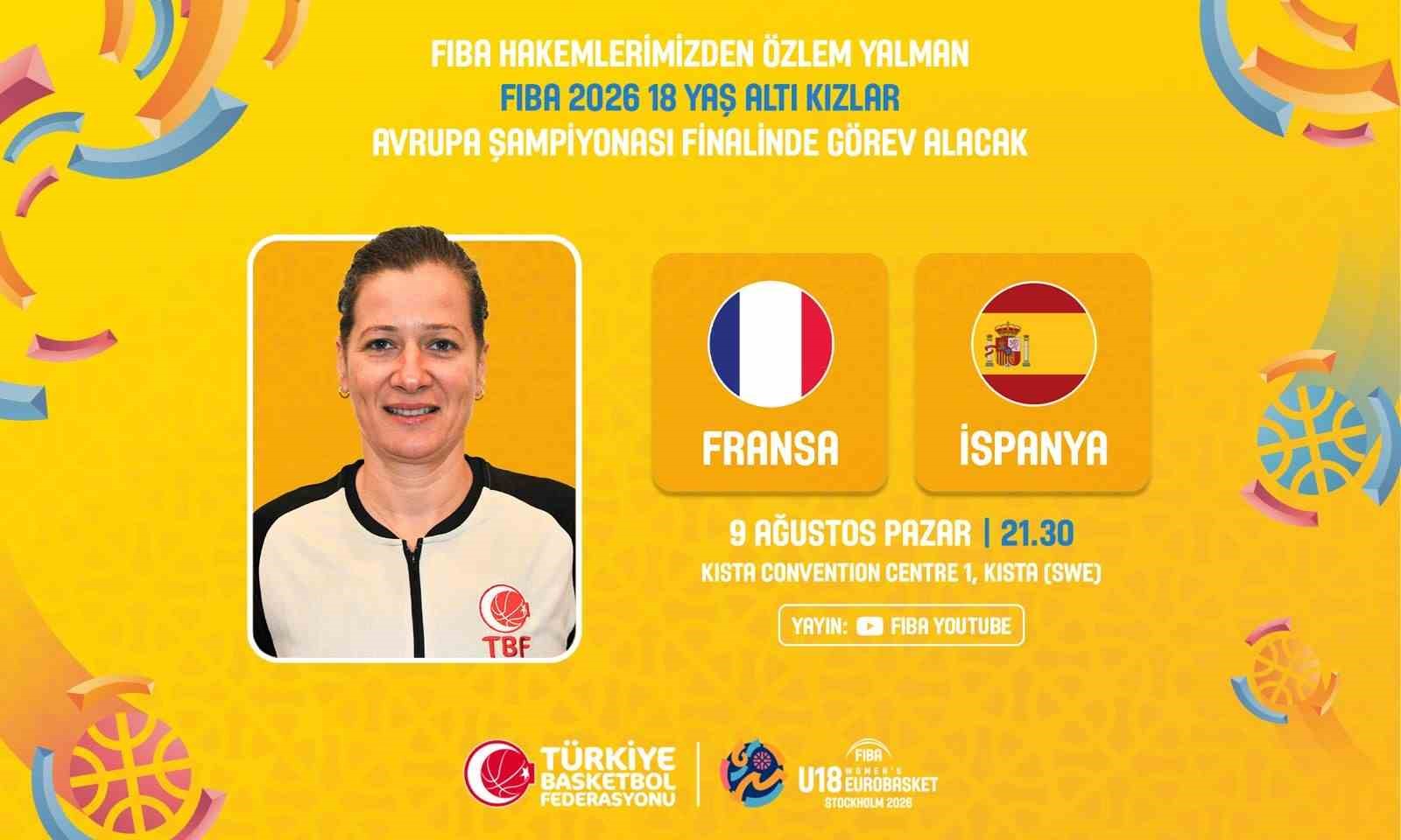 FIBA 18 Yaş Altı Kızlar Avrupa Şampiyonası finalinde Özlem Yalman görev yapacak
