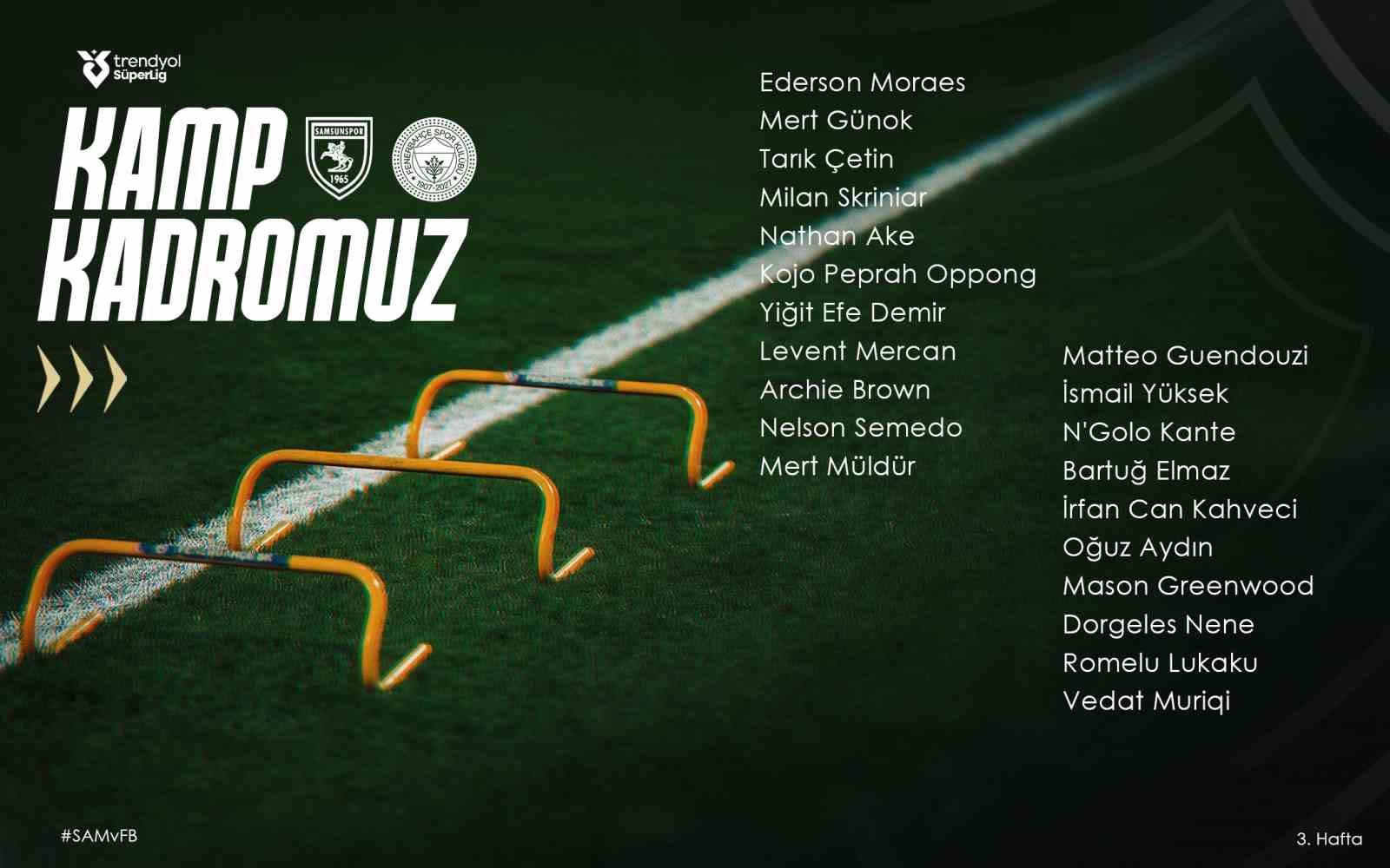 Fenerbahçe’nin Samsunspor maçı kamp kadrosu açıklandı

