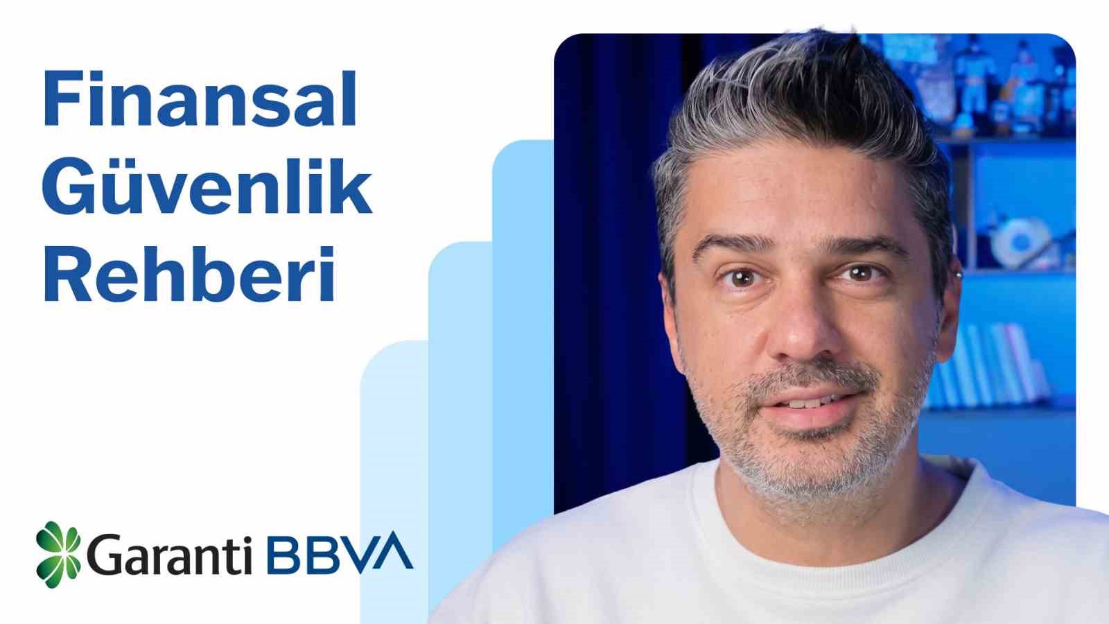 Garanti BBVA’dan ’Finansal Güvenlik Rehberi’ serisi