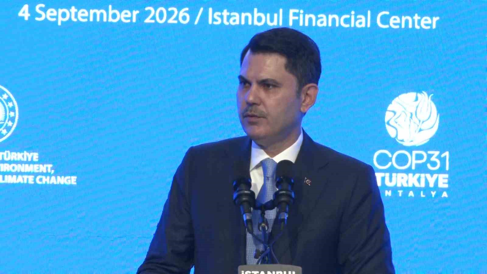 Bakan Kurum: "İklim değişikliğinin ağırlaşan etkileri üzerimizdeki baskıyı da arttırmaya devam ediyor"

