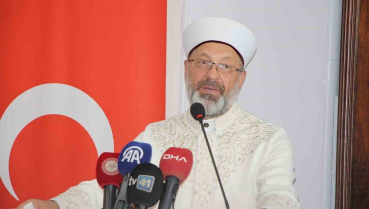 Diyanet İşeri Başkanı Erbaş: “İyilik yeryüzünde hakim oluncaya kadar vazifemiz çalışmaktır”