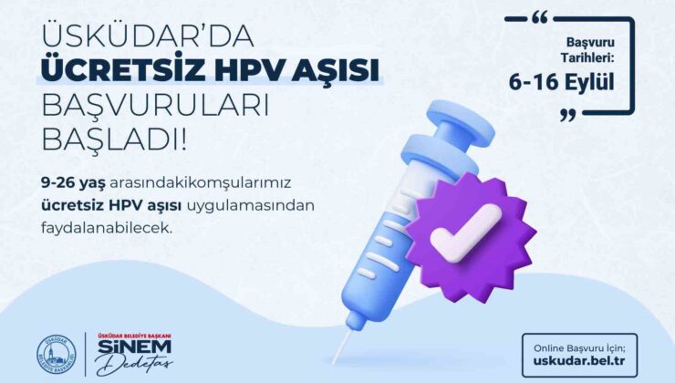 Üsküdar’da ücretsiz uygulanacak HPV aşısı için başvurular alınmaya başladı