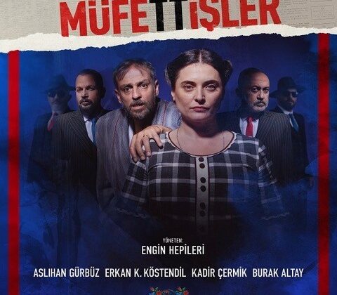 “Müfettişler” İstanbul, Eskişehir ve Ankara’da